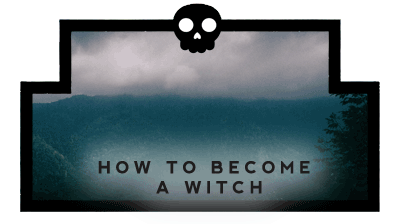 How to Become a Witch